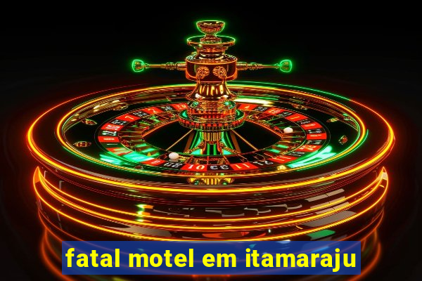 fatal motel em itamaraju